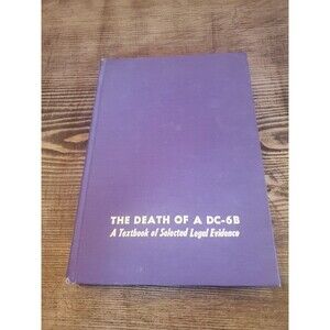 The Death Of A DC-6B: A Textbook of Selected Legal Evidence; Julian Frank Case